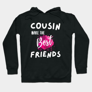 Cousins Make The Best Friends hoodie | Pink Hoodie